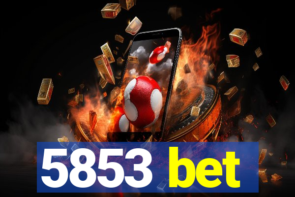 5853 bet
